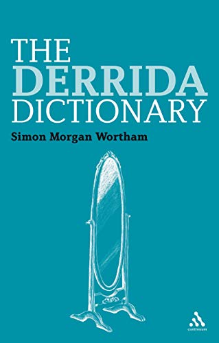The Derrida Dictionary (Continuum Philosophy Dictionaries Book 4) - Orginal Pdf
